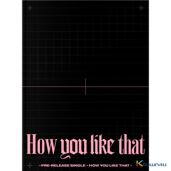 BLACKPINK //	HOW YOU LIKE THAT (SPECIAL EDITION)