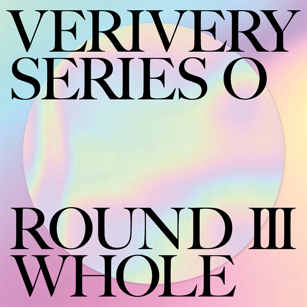 VERIVERY // SERIES 'O' [ROUND 3 : WHOLE]