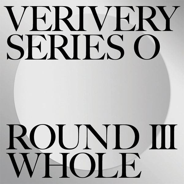 VERIVERY // SERIES 'O' [ROUND 3 : WHOLE]